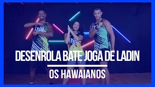 L7NNON & OS HAWAIANOS - Desenrola Bate Joga de Ladin  | Coreografia Free Dance | #boradançar