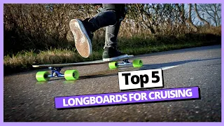 Best Longboard For Cruising 2021