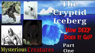 The Cryptid Iceberg Explained