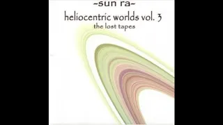 Heliocentric Worlds Vol  3: The Lost Tapes - Sun Ra [FULL ALBUM AUDIO]