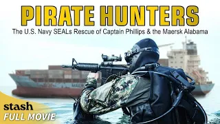 Pirate Hunters: U.S. Navy SEALs Rescue of Captain Phillips & the Maersk Alabama | Documentary Film
