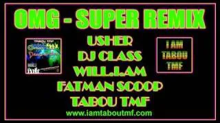 OMG (Super Remix) - Usher, Dj Class, Tabou TMF, Fatman Scoop