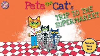 Pete the Cat's Trip To the Supermarket | Animated Book | Read aloud for childrens