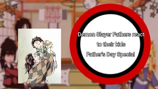 Demon Slayer Fathers react to their kids | Father's Day Special | read desc