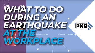 What To Do During An Earthquake at The Workplace