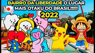 BAIRRO DA LIBERDADE O LUGAR MAIS OTAKU DO BRASIL 2022!
