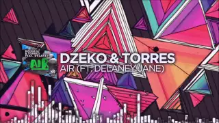 Dzeko & Torres - Air (ft. Delaney Jane)