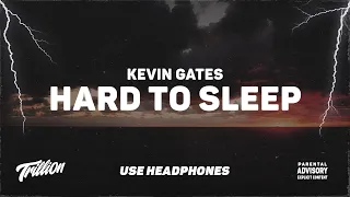 Kevin Gates - Hard To Sleep | 9D AUDIO 🎧