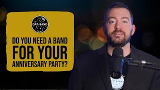Do You Need a Band For Your Anniversary Party?