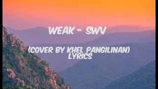 Weak - SWV (Cover by Khel Pangilinan) Lyrics