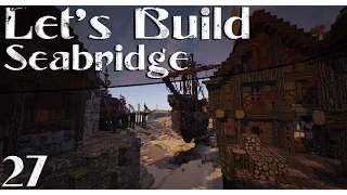 Let's Build A City - (Seabridge) - Ep.27 "Major Updating"