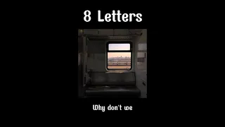 8 Letters - Why Don't We [ slowed & 1 hour ]