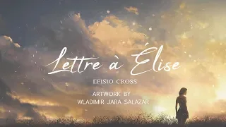 "Lettre à Elise" | Efisio Cross