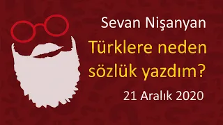 Sevan Nişanyan - Türklere neden sözlük yazdım