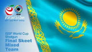 Skeet Mixed Team Final - 2023 Almaty (KAZ) - ISSF World Cup Shotgun