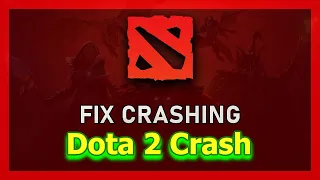 Dota 2 random crash fix