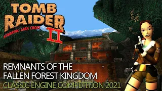 Tomb Raider 2 Custom Level - Remnants of the Fallen Forest Kingdom Walkthrough (CEC 2021)