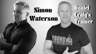 An Interview with Simon Waterson- Daniel Craig's Trainer