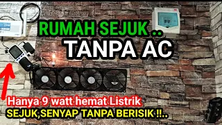 RUMAH  SEJUK TANPA AC !! SUPER HEMAT LISTRIK HANYA 9 WATT