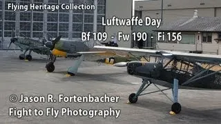 Luftwaffe Day 2013 - Bf 109, Fw 190, Fi 156, Flying Heritage Collection