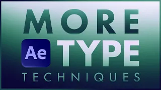 5 MORE Essential Type Techniques in After Effects