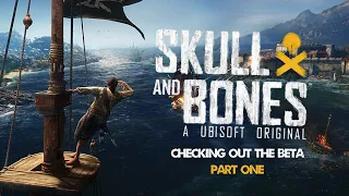 Checking out SKULL AND BONES CLOSED BETA (part one)