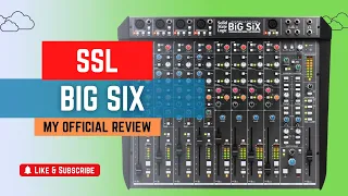 "SSL Big Six: In-Depth Review with Listening Samples"