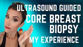 Ultrasound Guided Core Needle Breast Biopsy What To Expect & My Experience