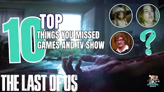 Top 10 Things You Missed in The Last of Us | Full of Easter Eggs