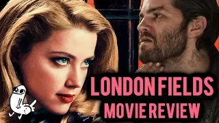 London fields movie review (Spoiler-free)