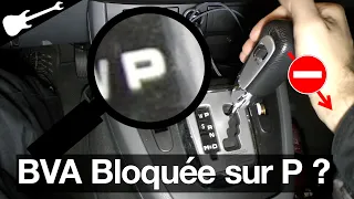 Boite Auto (BVA) Bloquée sur P  😡 position Parking