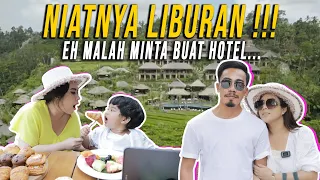 NIATNYA LIBURAN !!! EH MALAH MINTA BUAT HOTEL