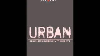 Sencho/Xudo/Beyb (RedLight) feat M'Tiko/Davo - URBAN