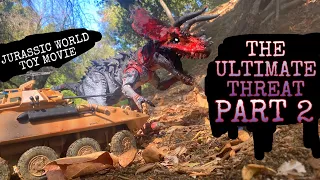 JURASSIC WORLD TOY MOVIE THE ULTIMATE THREAT PART 2