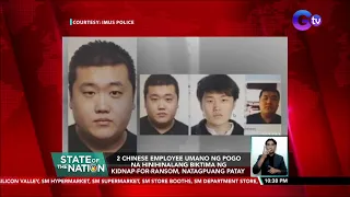 2 Chinese employee umano ng POGO na hinihinalang biktima ng kidnap-for-ransom, natagpuang... | SONA