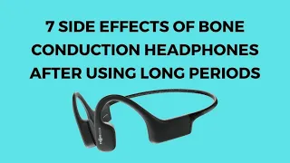 7 Side Effects Of Bone Conduction Headphones After Using Long Periods