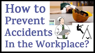 How To Prevent Accidents In the Workplace | Accident Prevention |How To Control Accident at Worksite