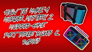 MM2 Modded Tutorial | Part 3: CUSTOM BOXES & RADIOS