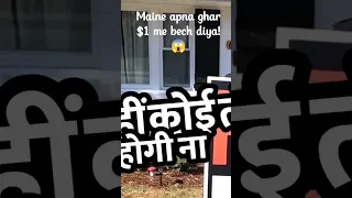 Maine apna ghar $1 me bech diya!😱 (Part 1)