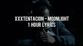 XXXTENTACION - Moonlight 1 hour lyrics