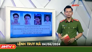 Lệnh truy nã 4/6 | Tin khẩn cấp | ANTV