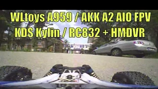 WLtoys A959 / AKK A2 AIO FPV / KDS Kylin /  RC832 Receiver / HMDVR  - FPV Driving