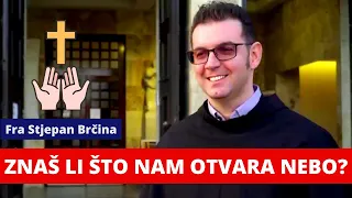 Fra Stjepan Brčina - Znaš li što nam otvara nebo?