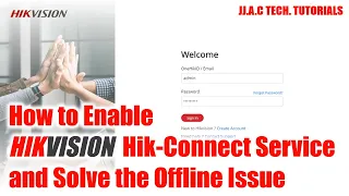 How to Enable Hik-Connect Service and Solve the Offline Issue - HIKVISION