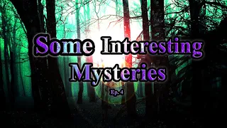 Some Interesting Mysteries 4