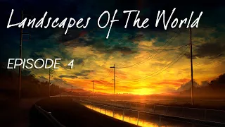 ♫ Landscapes Of The World - EPISODE 4 / JEAN DIP ZERS MIX