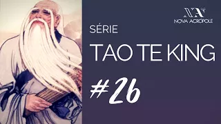 TAO TE KING # 26/28 - AFORISMOS 65 a 69 - Leitura Comentada LÚCIA HELENA GALVÃO