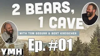 2 Bears 1 Cave w/ Tom Segura & Bert Kreischer | Ep. 01