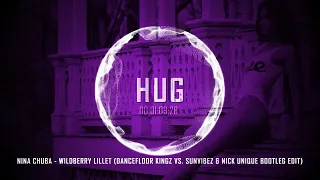 Nina Chuba - Wildberry Lillet (Dancefloor Kingz vs. Sunvibez & Nick Unique Bootleg Edit)