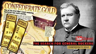 The Search for General Ruckers Confederate Gold